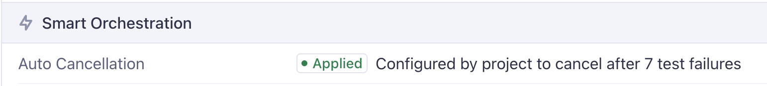 Properties tab Smart Orchestration table showing Auto Cancellation with an Applied status and the detail: Configured by project to cancel after 7 test failures