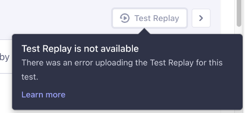 Popover in Cypress Cloud on hover of disabled Test Replay button that reads 'There was an error uploading the Test Replay for this test. Learn more.'