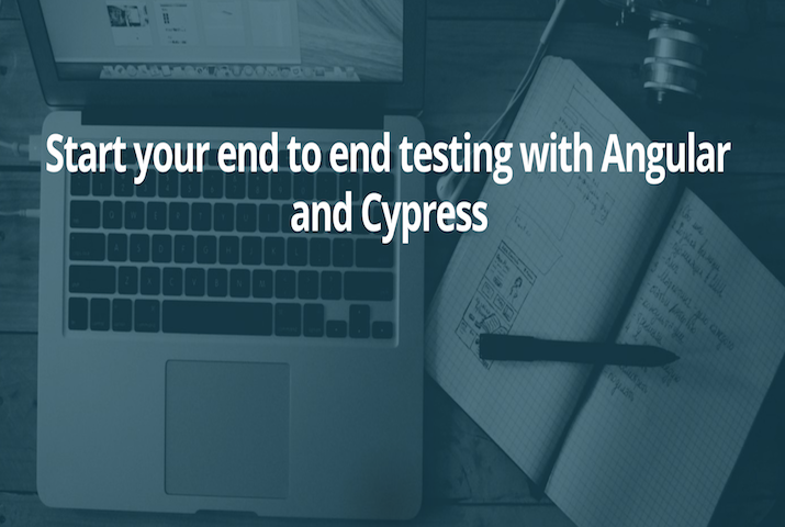 Start your end to end testing with Angular and Cypress