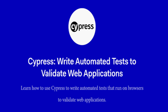 Cypress: Write Automated Tests to Validate Web Applications