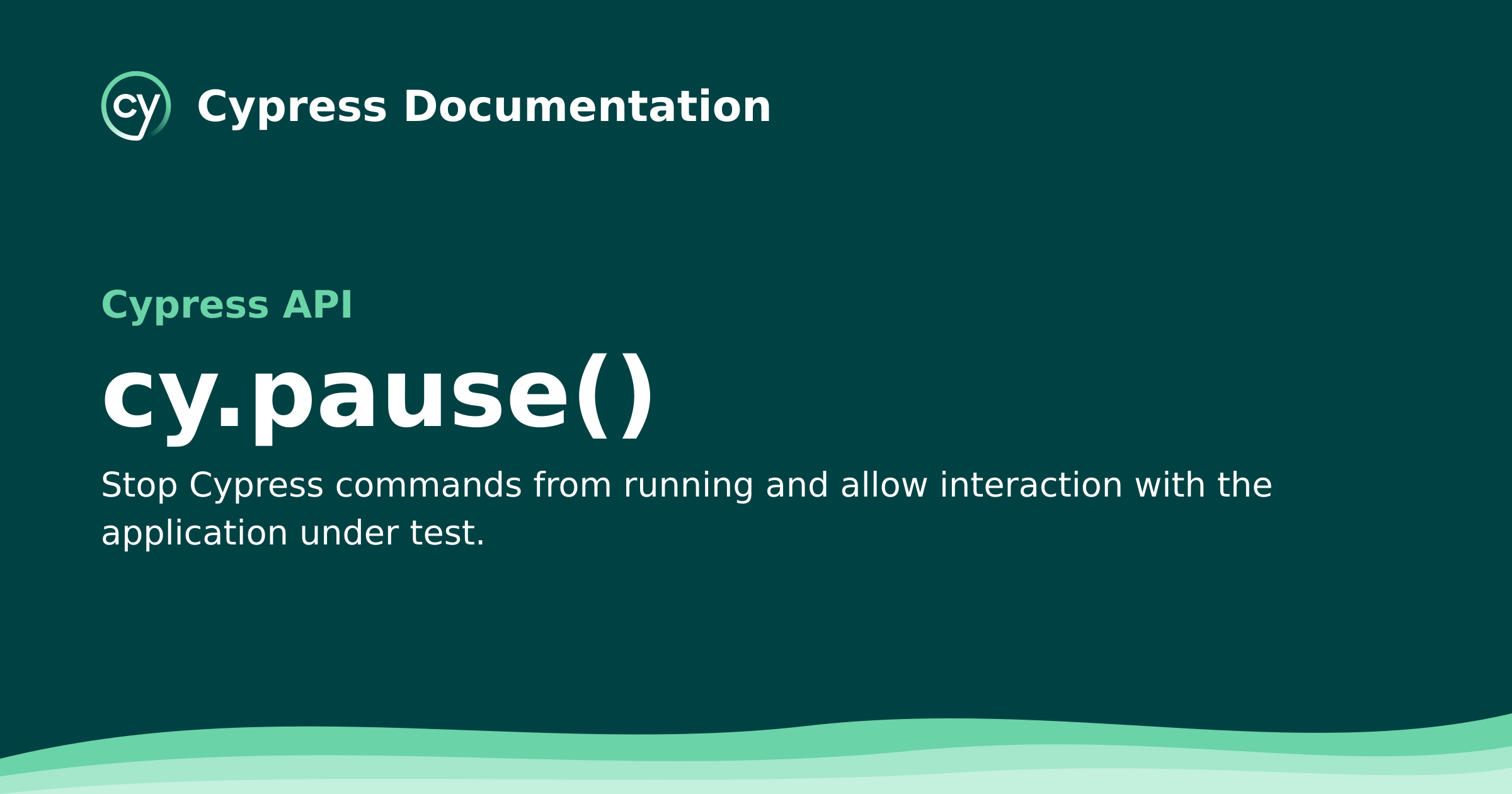 cy.pause() | Cypress API Documentation