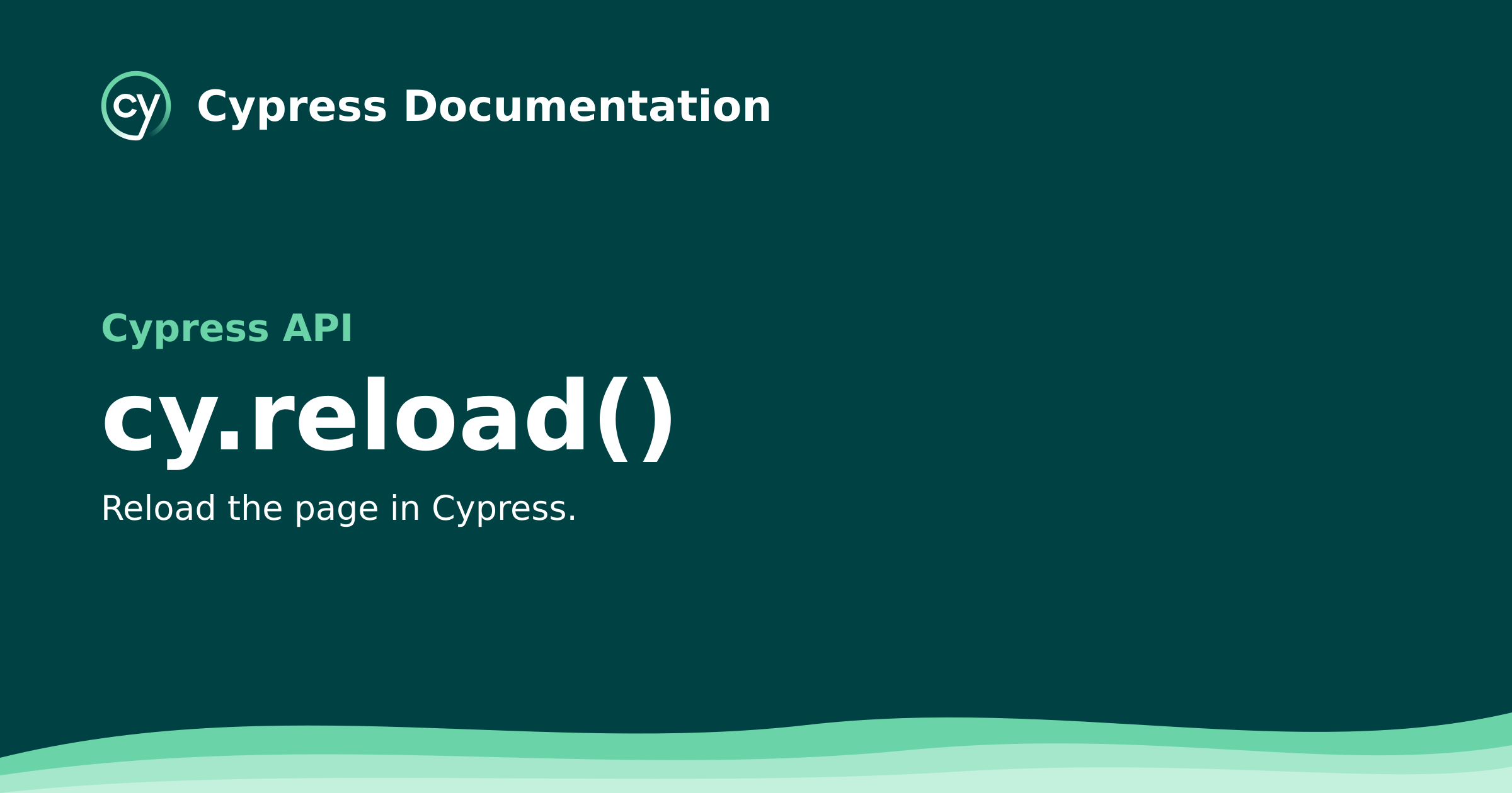 cy.reload() | Cypress API Documentation