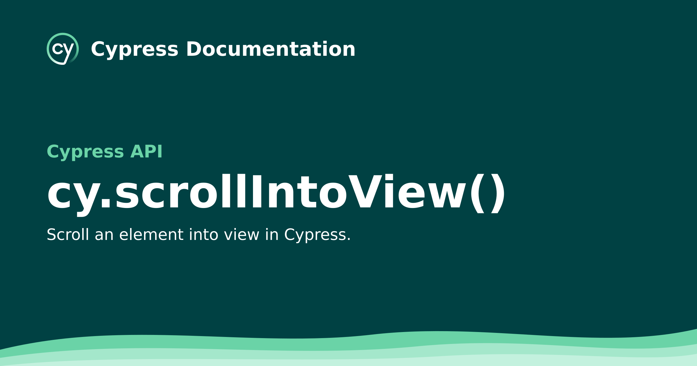 cy.scrollIntoView() | Cypress API Documentation