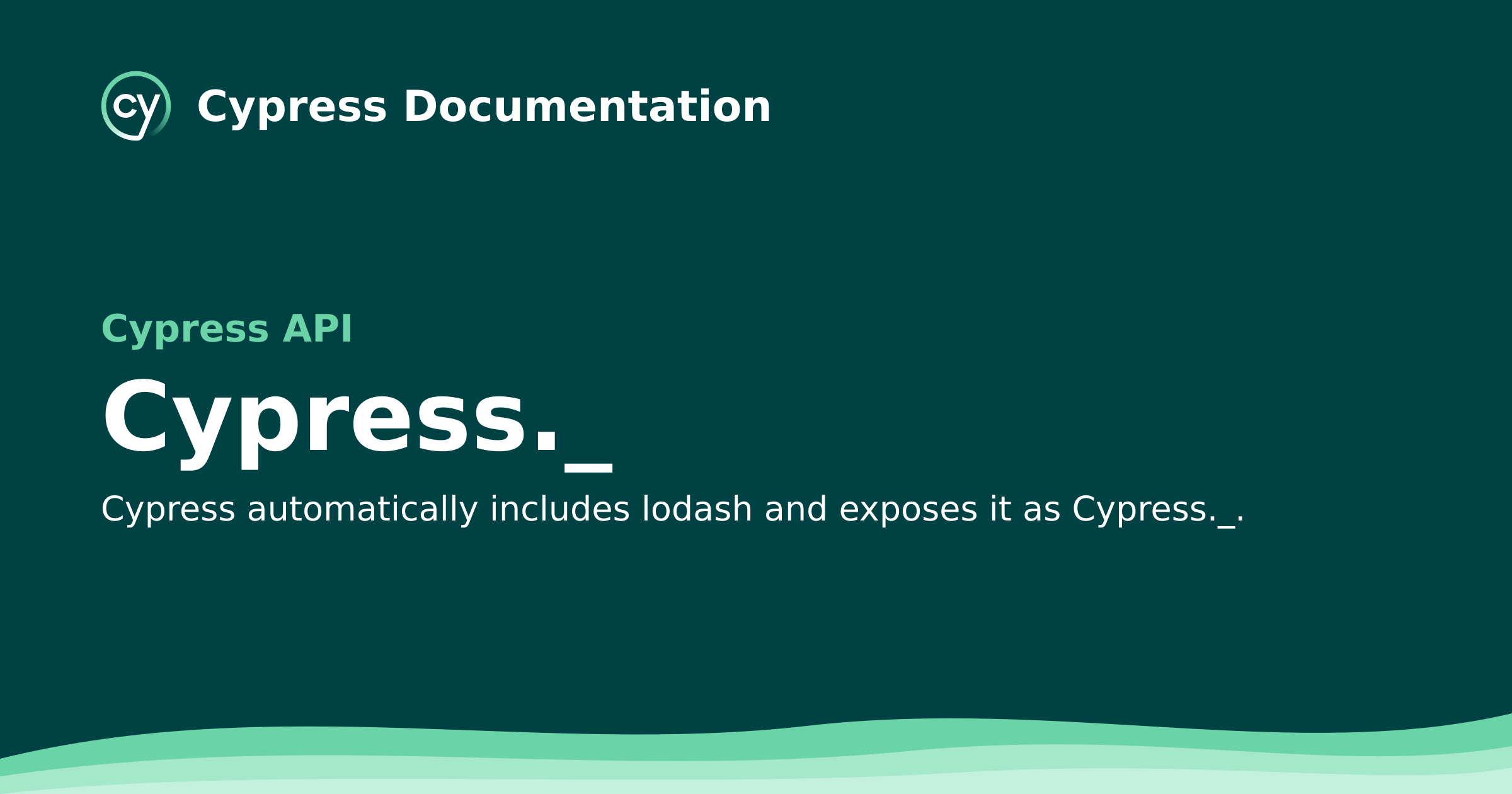 Cypress._ | Cypress API Documentation