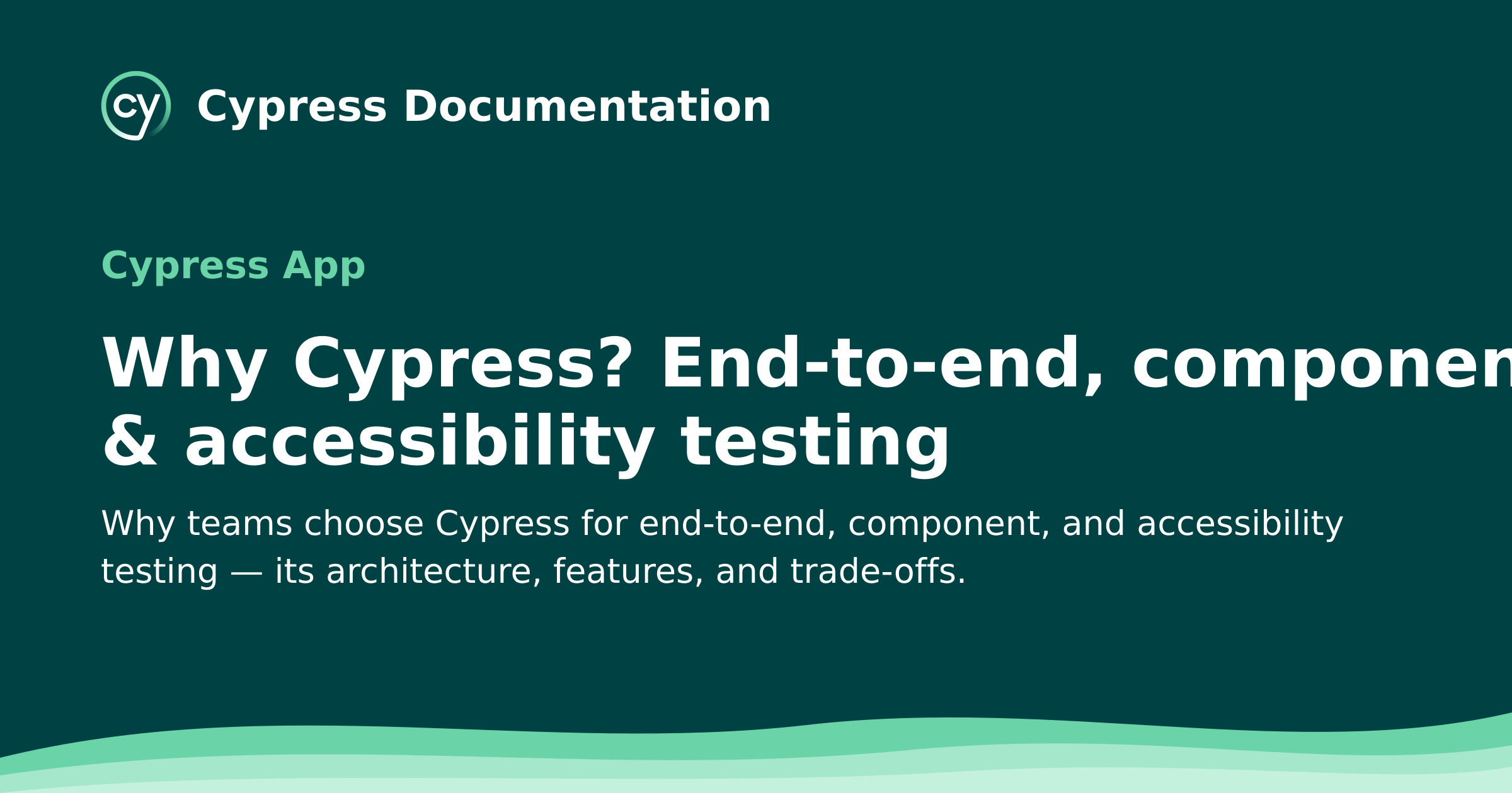 Why Cypress? End-to-end, component & accessibility testing | Cypress Documentation